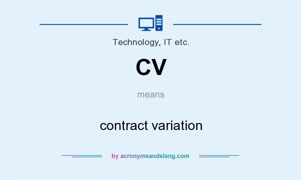 What does CV mean? It stands for contract variation