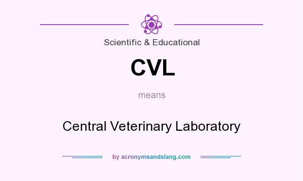What does CVL mean? It stands for Central Veterinary Laboratory