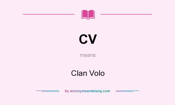 What does CV mean? It stands for Clan Volo