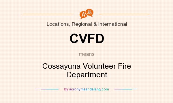 What does CVFD mean? It stands for Cossayuna Volunteer Fire Department