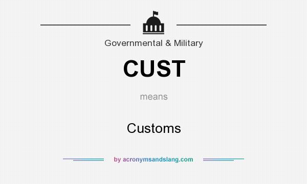 What does CUST mean? It stands for Customs