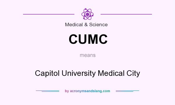 What does CUMC mean? It stands for Capitol University Medical City