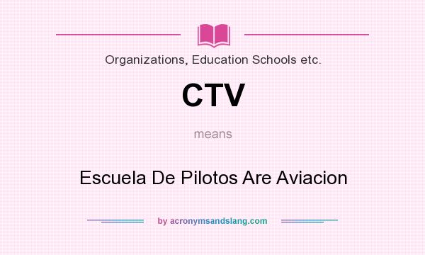 What does CTV mean? It stands for Escuela De Pilotos Are Aviacion
