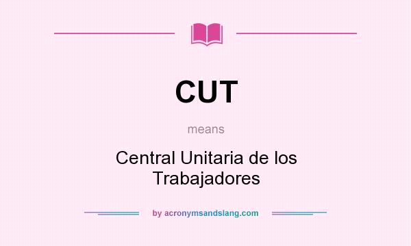 What does CUT mean? It stands for Central Unitaria de los Trabajadores