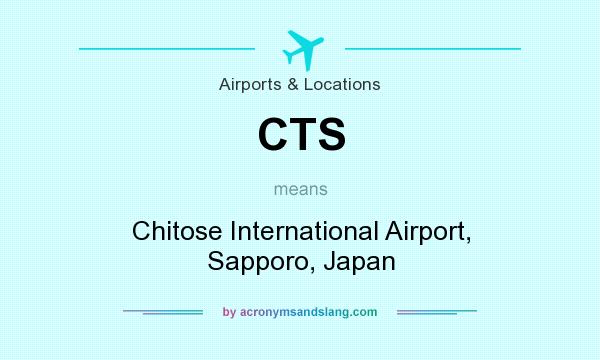 What does CTS mean? It stands for Chitose International Airport, Sapporo, Japan