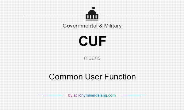 What does CUF mean? It stands for Common User Function