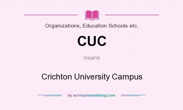 What does CUC mean? It stands for Crichton University Campus