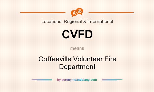 What does CVFD mean? It stands for Coffeeville Volunteer Fire Department