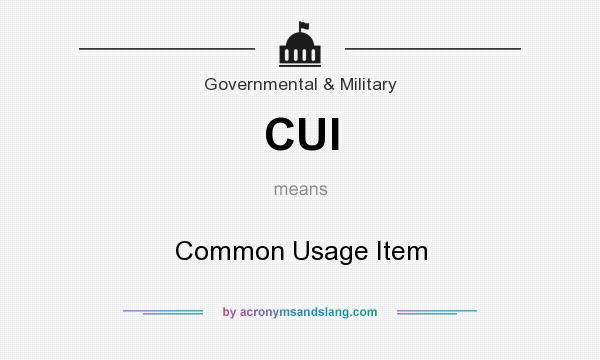 What does CUI mean? It stands for Common Usage Item