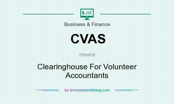 What does CVAS mean? It stands for Clearinghouse For Volunteer Accountants