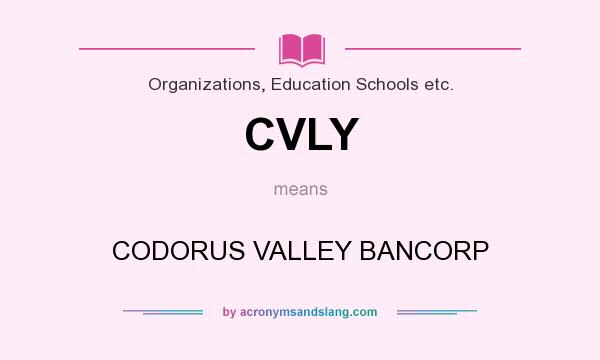 What does CVLY mean? It stands for CODORUS VALLEY BANCORP