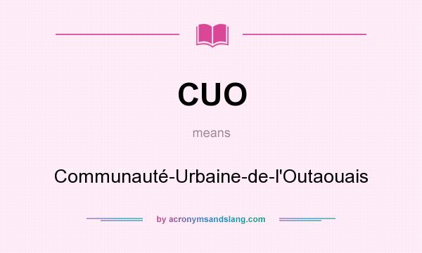What does CUO mean? It stands for Communauté-Urbaine-de-l`Outaouais