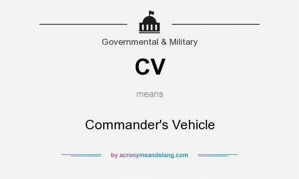 What does CV mean? It stands for Commander`s Vehicle