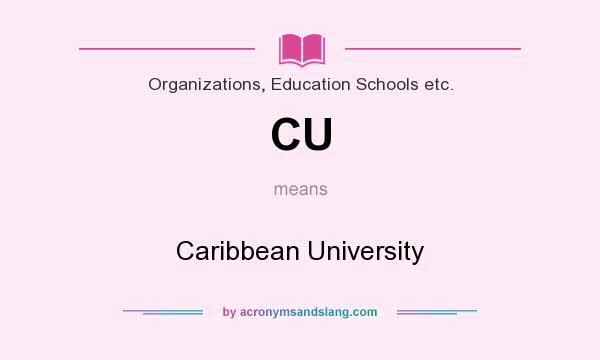 What does CU mean? It stands for Caribbean University