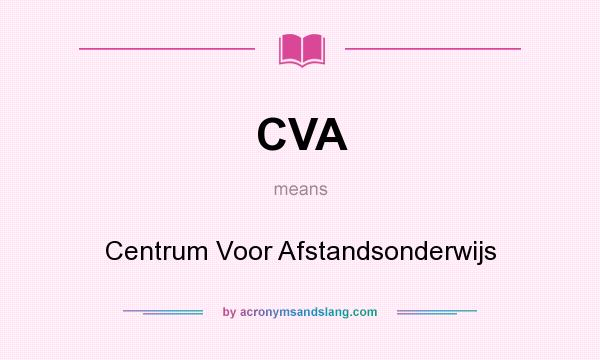 What does CVA mean? It stands for Centrum Voor Afstandsonderwijs