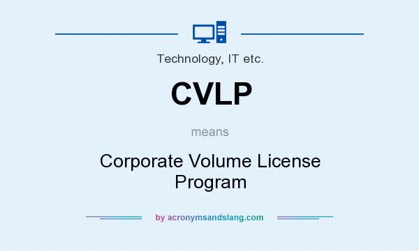What does CVLP mean? It stands for Corporate Volume License Program