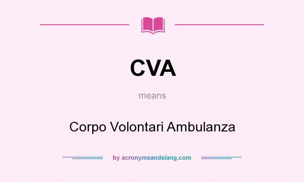 What does CVA mean? It stands for Corpo Volontari Ambulanza
