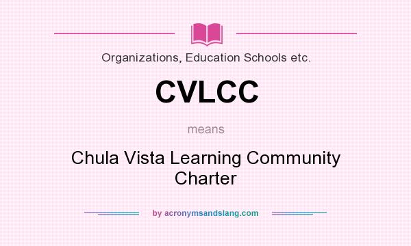 What does CVLCC mean? It stands for Chula Vista Learning Community Charter