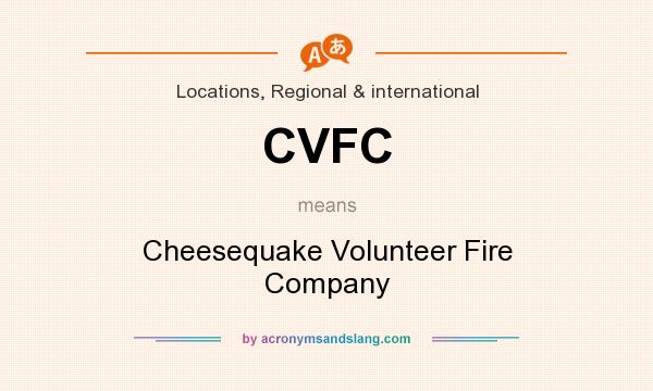 What does CVFC mean? It stands for Cheesequake Volunteer Fire Company