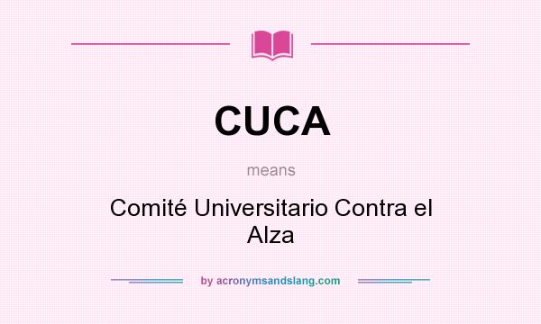 What does CUCA mean? It stands for Comité Universitario Contra el Alza