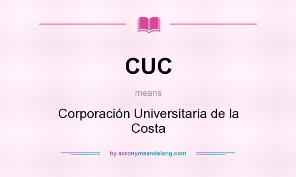What does CUC mean? It stands for Corporación Universitaria de la Costa