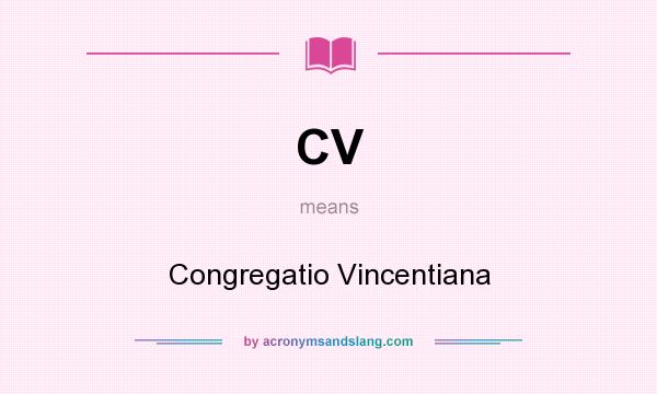 What does CV mean? It stands for Congregatio Vincentiana