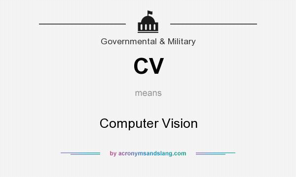 What does CV mean? It stands for Computer Vision