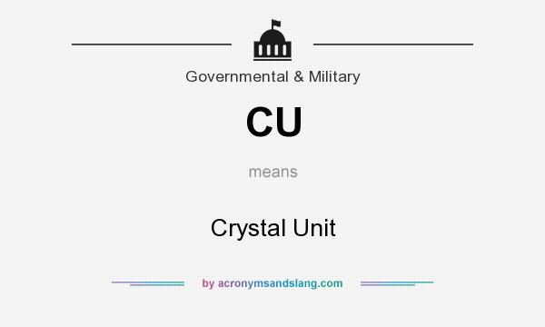What does CU mean? It stands for Crystal Unit