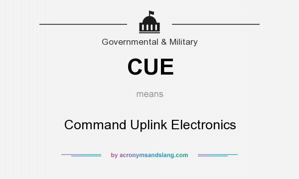 What does CUE mean? It stands for Command Uplink Electronics