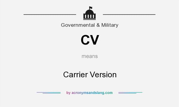 What does CV mean? It stands for Carrier Version