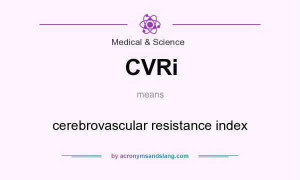 What does CVRi mean? It stands for cerebrovascular resistance index