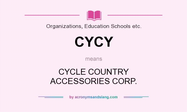 What does CYCY mean? It stands for CYCLE COUNTRY ACCESSORIES CORP.