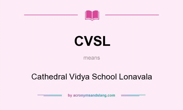 What does CVSL mean? It stands for Cathedral Vidya School Lonavala