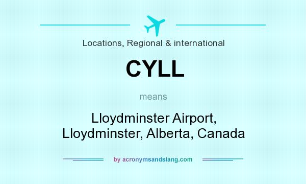 What does CYLL mean? It stands for Lloydminster Airport, Lloydminster, Alberta, Canada