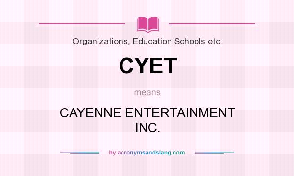 What does CYET mean? It stands for CAYENNE ENTERTAINMENT INC.