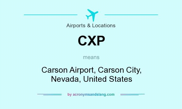 What does CXP mean? It stands for Carson Airport, Carson City, Nevada, United States