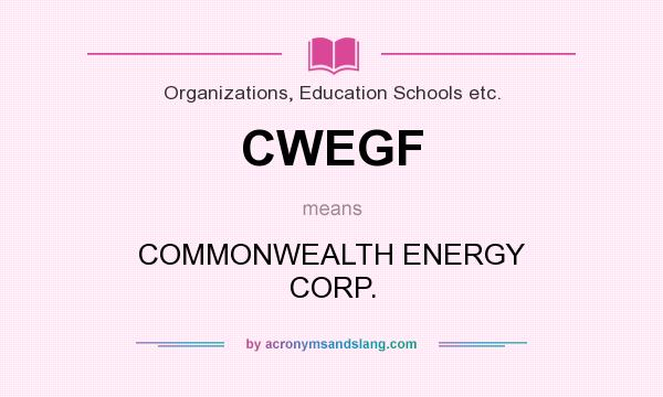 What does CWEGF mean? It stands for COMMONWEALTH ENERGY CORP.
