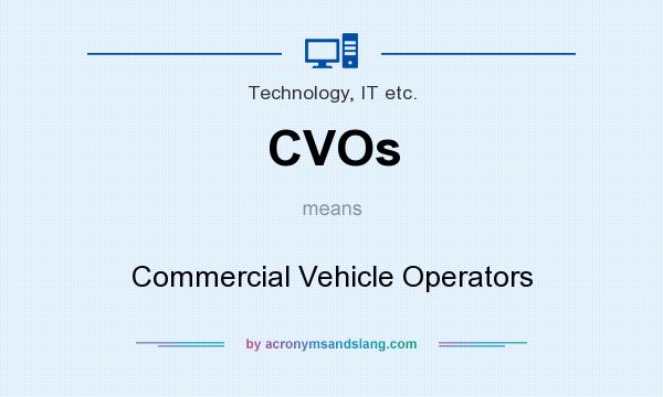 What does CVOs mean? It stands for Commercial Vehicle Operators