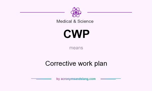 What does CWP mean? It stands for Corrective work plan