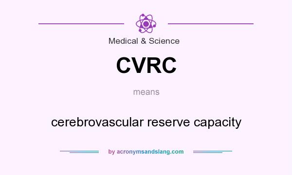 What does CVRC mean? It stands for cerebrovascular reserve capacity
