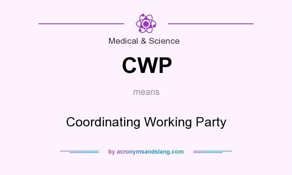 What does CWP mean? It stands for Coordinating Working Party
