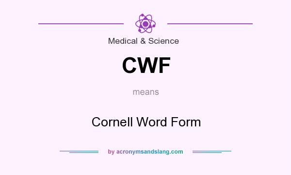 What does CWF mean? It stands for Cornell Word Form