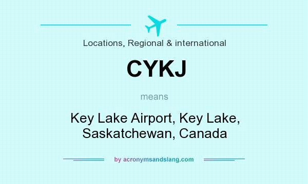 What does CYKJ mean? It stands for Key Lake Airport, Key Lake, Saskatchewan, Canada