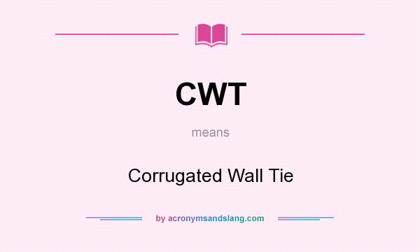 What does CWT mean? It stands for Corrugated Wall Tie