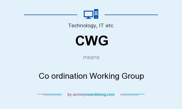 What does CWG mean? It stands for Co ordination Working Group