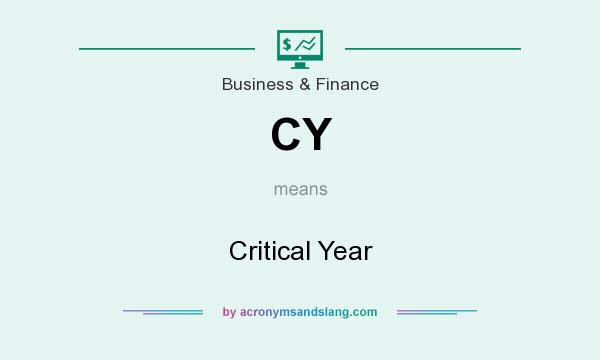What does CY mean? It stands for Critical Year