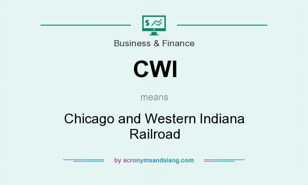 What does CWI mean? It stands for Chicago and Western Indiana Railroad