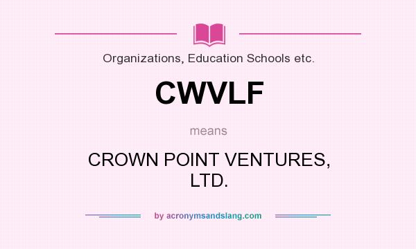 What does CWVLF mean? It stands for CROWN POINT VENTURES, LTD.