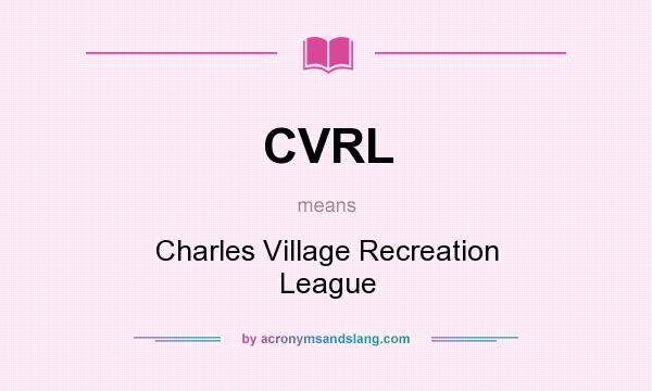 What does CVRL mean? It stands for Charles Village Recreation League