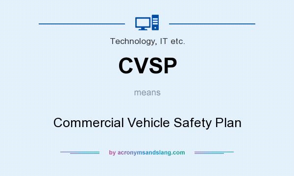 What does CVSP mean? It stands for Commercial Vehicle Safety Plan